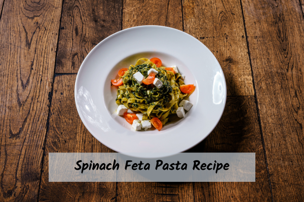 bowl of spinach feta pasta