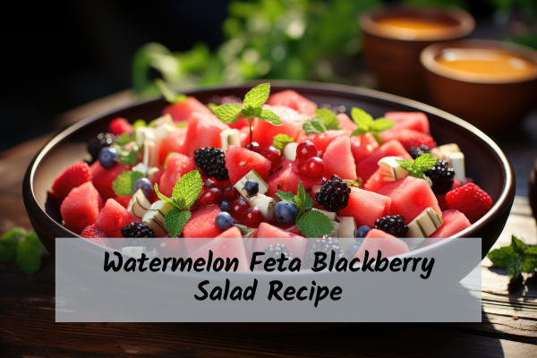 Watermelon_Feta_Blackberry_Salad_Recipe a bowl of watermelon with blackberries, feta, and mint