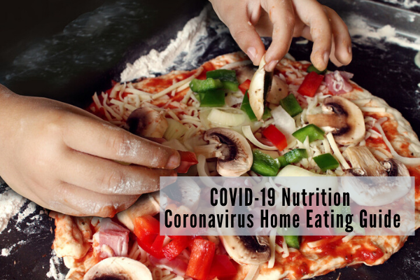 COVID-19 Nutrition: Coronavirus Home Eating Guide - Health Stand ...