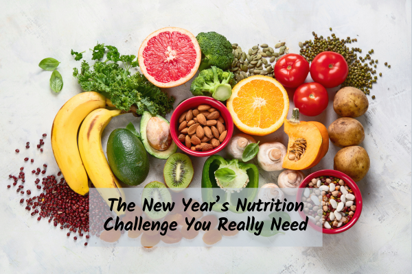 New Year's Nutrition Challenge You Really Need - 30 Plant Challenge